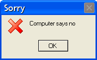 Computer says no